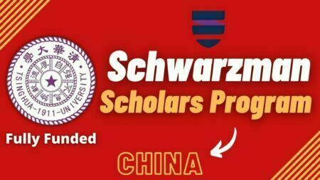Schwarzman Scholars Program 2023 for International Masters Students (Fully-funded)