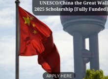 UNESCO/China the Great Wall 2025 Scholarship [Fully Funded]